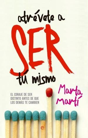 Atrévete a ser tú mismo | 9788490604212 | Martí Suárez, Marta
