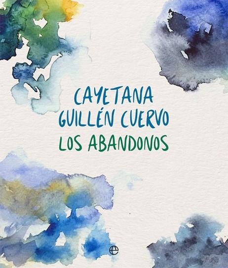 Los abandonos | 9788491640202 | Guillén Cuervo, Cayetana