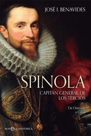 Spinola. Capitán general de los Tercios | 9788491642169 | Benavides, José I.