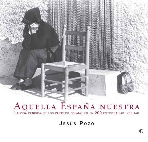 Aquella España nuestra | 9788499709765 | Pozo Gómez, Jesús
