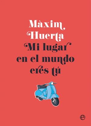 Mi lugar en el mundo eres tú | 9788490608517 | Huerta Hernández, Màxim