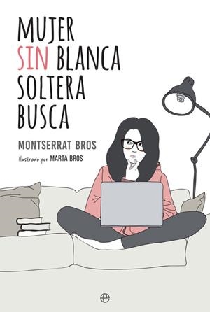 Mujer sin blanca soltera busca | 9788490608562 | Bros Pont, Montserrat