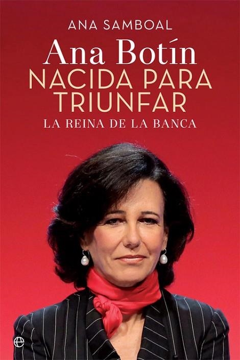 Ana Botín. Nacida para triunfar. | 9788490609507 | Samboal, Ana