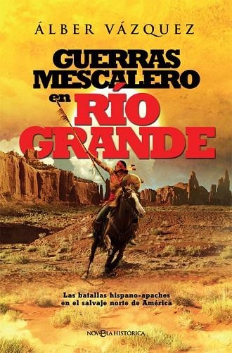 Guerras mescalero en Río Grande | 9788491640240 | Vázquez Pérez, Álber