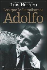 Los que le llamábamos Adolfo | 9788497346641 | Herrero - Tejedor Algar, Luis