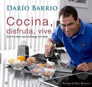 Cocina, disfruta, vive | 9788499708096 | Barrio, Darío