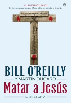 Matar a Jesús | 9788490600993 | O'Reilly, Bill;Dugard, Martin