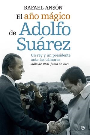 El año mágico de Adolfo Suarez | 9788490602089 | Ansón Oliart, Rafael