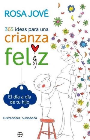 365 ideas para una crianza feliz | 9788490602164 | Jové Montanyola, Rosa