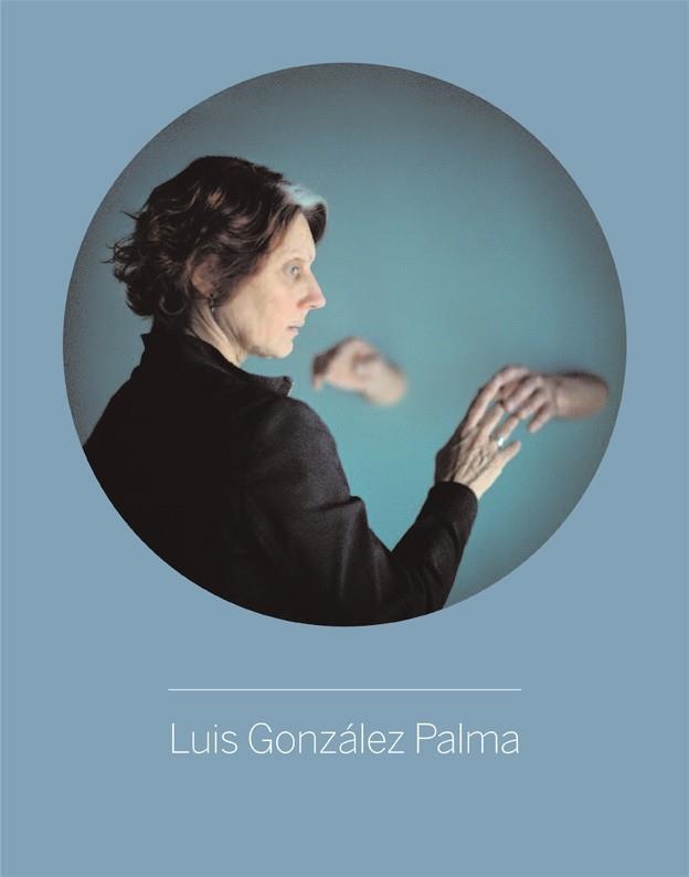 Luís Gonzalez Palma. | 9788415691884 | Gonzalez Palma, Luís