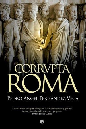 Corrvpta Roma | 9788490604465 | Fernández-Vega, Pedro Ángel