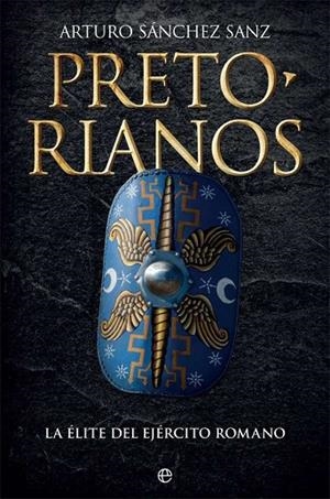Pretorianos | 9788491641711 | Sánchez Sanz, Arturo