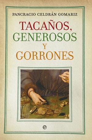 Tacaños, generosos y gorrones | 9788490601075 | Celdrán Gomáriz, Pancracio
