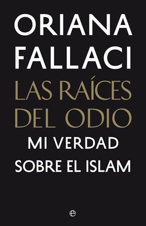 Las raíces del odio | 9788490606827 | Fallaci, Oriana