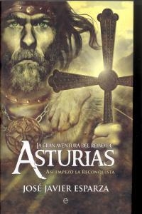 La gran aventura del Reino de Asturias | 9788497348874 | Esparza, José Javier