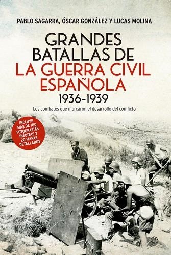 Grandes batallas de la Guerra Civil Española 1936-1939 | 9788490606278 | Sagarra Renedo, Pablo;González López, Óscar;Molina Franco, Lucas