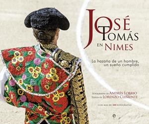 José Tomás en Nimes | 9788499708225 | Lorrio, Andrés;Clemente, Lorenzo