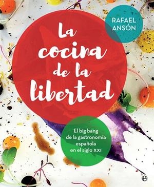 La cocina de la libertad | 9788490608401 | Ansón Oliart, Rafael
