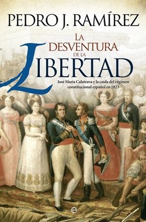 La desventura de la libertad | 9788490600979 | Ramírez Codina, Pedro J.