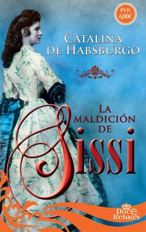 La maldición de Sissi | 9788491641650 | de Habsburgo, Catalina