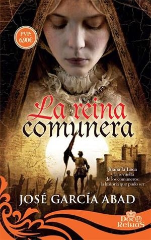 La reina comunera | 9788491641643 | García Abad, José