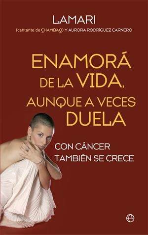 Enamorá de la vida, aunque a veces duela | 9788490609965 | Lamari;Rodríguez Carnero, Aurora