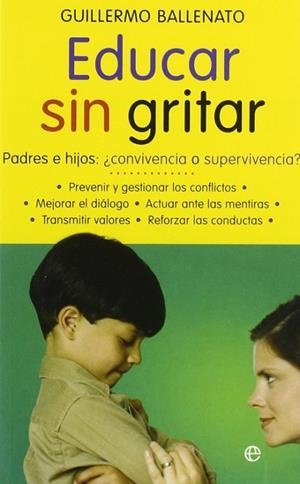 Educar sin gritar | 9788497346887 | Ballenato Prieto, Guillermo