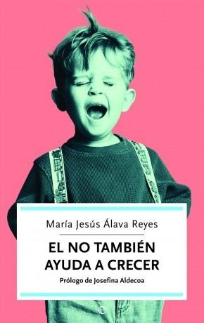 El NO también ayuda a crecer | 9788497342025 | Álava Reyes, María Jesús
