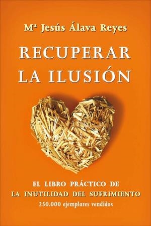 Recuperar la ilusión | 9788499704548 | Álava Reyes, María Jesús
