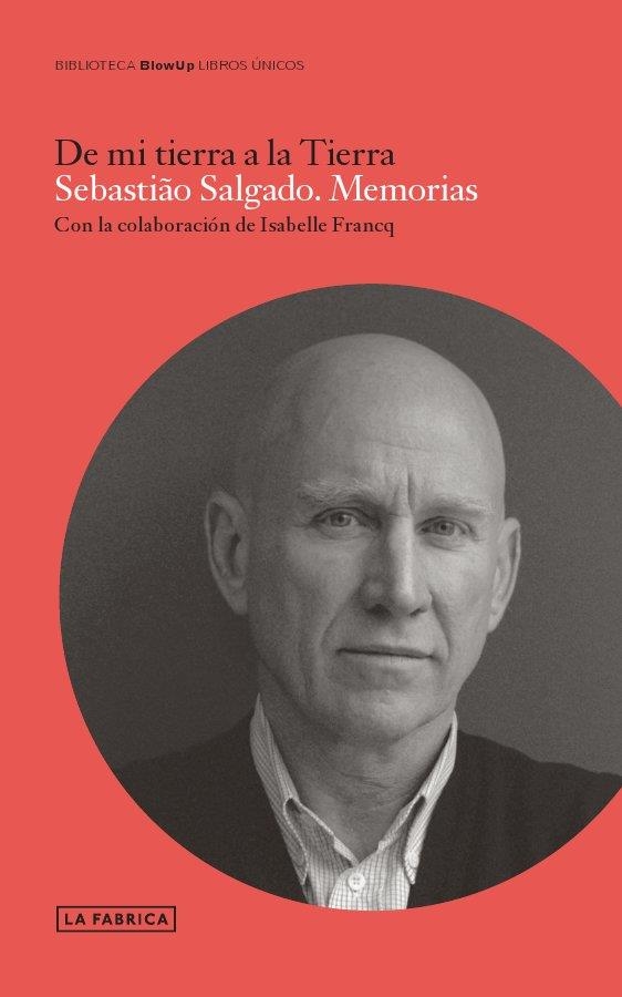 Sebastiao Salgado. Memorias. | 9788415691617 | Salgado, Sebastiao