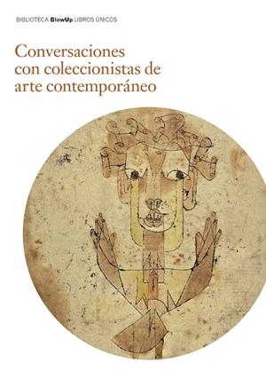 Conversaciones con coleccionistas de arte contemporáneo | 9788417048600 | De Francisco, José María;Caballero, Luís;Escudero, Antonio