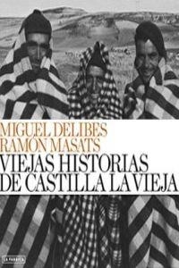 Viejas Historias de Castilla La Vieja | 9788492841516 | Delibes, Miguel;Masats, Ramón
