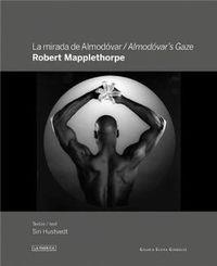 La mirada de Almodóvar | 9788415303589 | Mapplethorpe, Robert