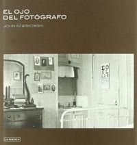 El Ojo del Fotógrafo. | 9788492841721 | Szarkowski, John