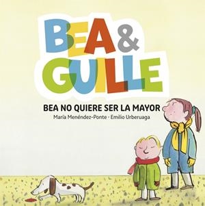 Bea ANDamp;amp; Guille 2. Bea no quiere ser la mayor | 9788424660659 | Menéndez-Ponte, María