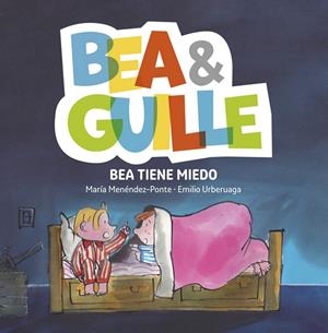 Bea ANDamp;amp; Guille 3. Bea tiene miedo | 9788424660765 | Menéndez-Ponte, María