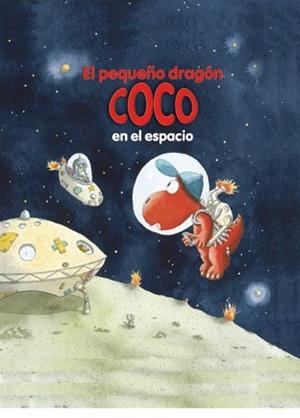 El pequeño dragón Coco en el espacio | 9788424645700 | Siegner, Ingo