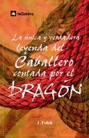 La única y verdadera leyenda del Caballero contada por el dragón | 9788424625573 | Folck, Jordi