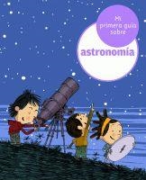 Mi primera guía sobre astronomía | 9788424629380 | Lopesino, Jordi