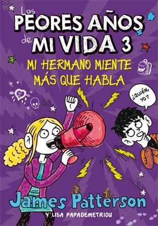 Los peores años de mi vida 3 | 9788424649265 | Patterson, James;Papademetriou, Lisa