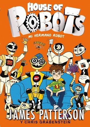 House of Robots 1. Mi hermano robot | 9788424655471 | Patterson, James;Grabenstein, Chris