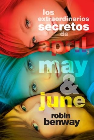 Los extraordinarios secretos de April, May y June | 9788424638399 | Benway, Robin