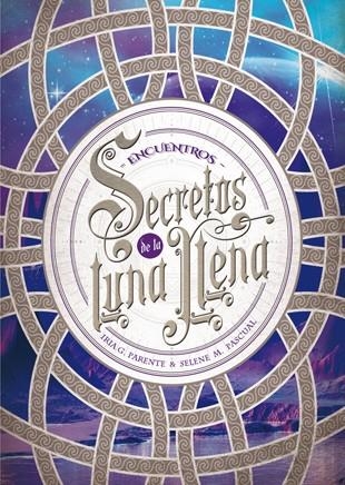 Secretos de la Luna Llena 2. Encuentros | 9788424659974 | Parente, Iria G.;Pascual, Selene M.