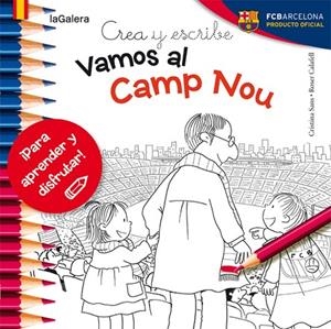 Crea y escribe Vamos al Camp Nou | 9788424654986 | Sans Mestre, Cristina