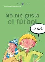 No me gusta el fútbol | 9788424660529 | Egaña, Andoni