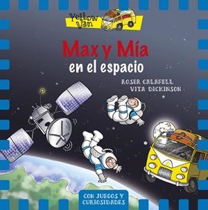 Yellow Van 4. Max y Mía en el espacio | 9788424657703 | Dickinson, Vita