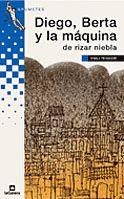 Diego, Berta y la máquina de rizar niebla | 9788424686550 | Teixidor i Viladecàs, Emili