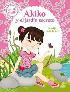Minimiki 4. Akiko y el jardín secreto | 9788424654863 | Nadja