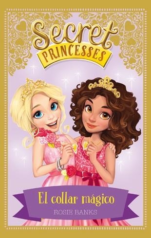 Secret Princesses 1. El collar mágico | 9788424658946 | Banks, Rosie