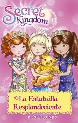 Secret Kingdom 27. La Estatuilla Resplandeciente | 9788424659639 | Banks, Rosie